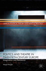 Buchcover Politics and Theatre in Twentieth-Century Europe