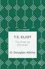 Buchcover T.S. Eliot: The Poet as Christian