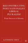 Buchcover Reconstructing Post-Nationalist Liberal Pluralism