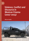 Buchcover Violence, Conflict and Discourse in Mexican Cinema (2002-2015)