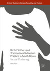 Buchcover Birth Mothers and Transnational Adoption Practice in South Korea