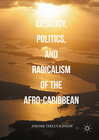 Buchcover Ideology, Politics, and Radicalism of the Afro-Caribbean