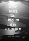 Buchcover Ideology, Politics, and Radicalism of the Afro-Caribbean