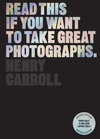 Buchcover Read This if You Want to Take Great Photographs