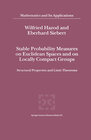 Buchcover Stable Probability Measures on Euclidean Spaces and on Locally Compact Groups