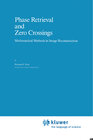 Buchcover Phase Retrieval and Zero Crossings