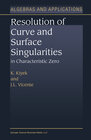 Buchcover Resolution of Curve and Surface Singularities in Characteristic Zero