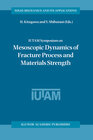 Buchcover IUTAM Symposium on Mesoscopic Dynamics of Fracture Process and Materials Strength