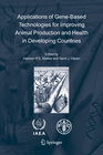 Buchcover Applications of Gene-Based Technologies for Improving Animal Production and Health in Developing Countries