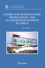 Buchcover Cosmic Ray Interactions, Propagation, and Acceleration in Space Plasmas