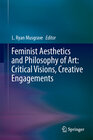 Buchcover Feminist Aesthetics and Philosophy of Art: Critical Visions, Creative Engagements