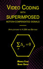 Buchcover Video Coding with Superimposed Motion-Compensated Signals