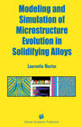 Buchcover Modeling and Simulation of Microstructure Evolution in Solidifying Alloys