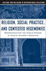 Buchcover Religion, Social Practice, and Contested Hegemonies