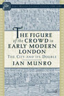 Buchcover The Figure of the Crowd in Early Modern London