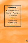 Buchcover Collaborators in Literary America, 1870-1920