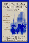 Buchcover Educational Partnerships and the State: The Paradoxes of Governing Schools, Children, and Families