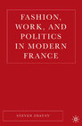 Buchcover Fashion, Work, and Politics in Modern France