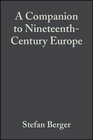 Buchcover A Companion to Nineteenth-Century Europe 1789 - 1914