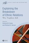 Buchcover Explaining the Breakdown of Ethnic Relations: Why Neighbors Kill (Social Issues and Interventions)