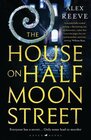 Buchcover The House on Half Moon Street. Alex Reeve