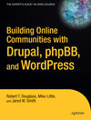 Buchcover Building Online Communities with Drupal, phpBB, and WordPress