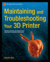 Buchcover Maintaining and Troubleshooting Your 3D Printer