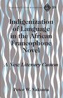 Indigenization of Language in the African Francophone Novel width=