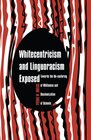 Buchcover Whitecentricism and Linguoracism Exposed