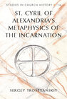 Buchcover St. Cyril of Alexandria's Metaphysics of the Incarnation