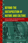 Buchcover Beyond the Juxtaposition of Nature and Culture