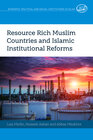 Buchcover Resource Rich Muslim Countries and Islamic Institutional Reforms
