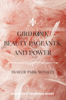 Buchcover Girlhood, Beauty Pageants, and Power