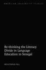 Buchcover Re-thinking the Literacy Divide in Language Education in Senegal