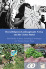 Buchcover Black Religious Landscaping in Africa and the United States