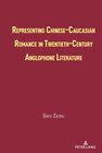 Buchcover Representing Chinese-Caucasian Romance in Twentieth-Century Anglophone Literature
