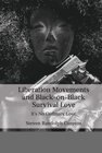 Buchcover Liberation Movements and Black-on-Black Survival Love