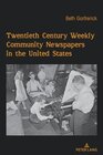 Buchcover Twentieth Century Weekly Community Newspapers in the United States (Mediating American History Book 22) (English Edition