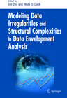 Buchcover Modeling Data Irregularities and Structural Complexities in Data Envelopment Analysis