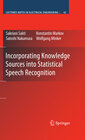 Buchcover Incorporating Knowledge Sources into Statistical Speech Recognition