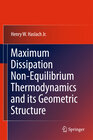 Buchcover Maximum Dissipation Non-Equilibrium Thermodynamics and its Geometric Structure