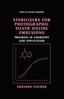 Buchcover Stabilizers for Photographic Silver Halide Emulsions: Progress in Chemistry and Application