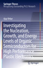 Buchcover Investigating the Nucleation, Growth, and Energy Levels of Organic Semiconductors for High Performance Plastic Electroni