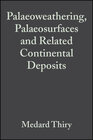 Buchcover Palaeoweathering, Palaeosurfaces and Related Continental Deposits (Special Publication 27 of the IAS)