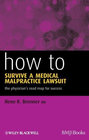 Buchcover How to Survive a Medical Malpractice Lawsuit: The Physician's Roadmap for Success