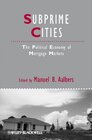 Buchcover Subprime Cities: The Political Economy of Mortgage Markets (IJURR Studies in Urban and Social Change Book Series, Band 5