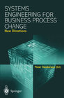 Buchcover Systems Engineering for Business Process Change: New Directions