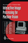 Buchcover Interactive Image Processing for Machine Vision