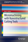 Buchcover Micromachining with Nanostructured Cutting Tools