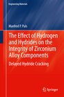 Buchcover The Effect of Hydrogen and Hydrides on the Integrity of Zirconium Alloy Components
